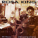 Rosa King & Upside down - 25 years still going strong